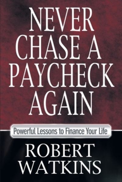 Cover for Robert Watkins · Never Chase a Paycheck Again (Taschenbuch) (2022)