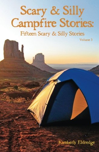 Cover for Kimberly Eldredge · Scary &amp; Silly Campfire Stories: Fifteen Scary &amp; Silly Stories (Volume 3) (Paperback Bog) (2013)