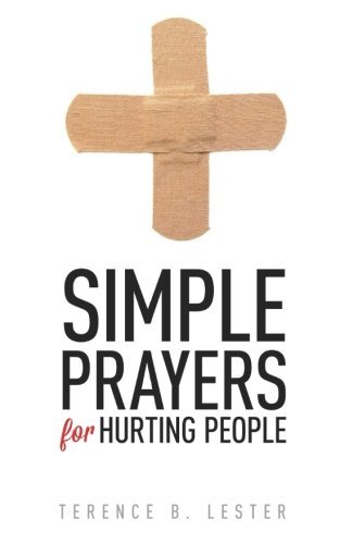 Cover for Terence B. Lester · Simple Prayers for Hurting People: Conversing with God in the Midst of Pain (Simple Prayers Series) (Paperback Book) (2013)