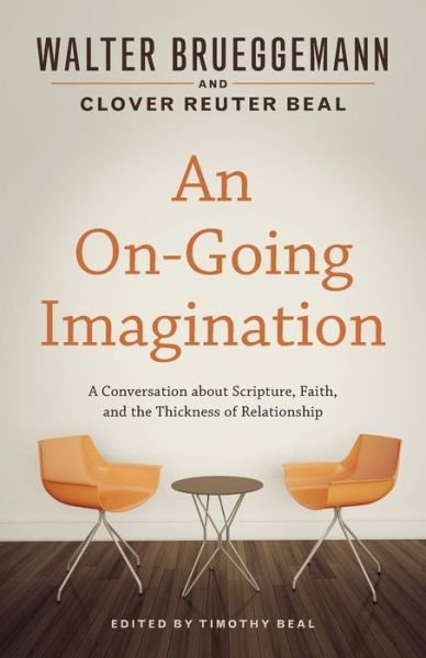 Cover for Walter Brueggemann · An On-Going Imagination : A Conversation about Scripture, Faith, and the Thickness of Relationship (Pocketbok) (2019)