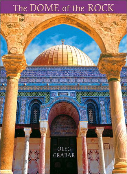 Cover for Oleg Grabar · The Dome of the Rock (Gebundenes Buch) (2006)