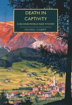 Cover for Michael Gilbert · Death in Captivity: A Second World War Mystery - British Library Crime Classics (Paperback Book) (2019)