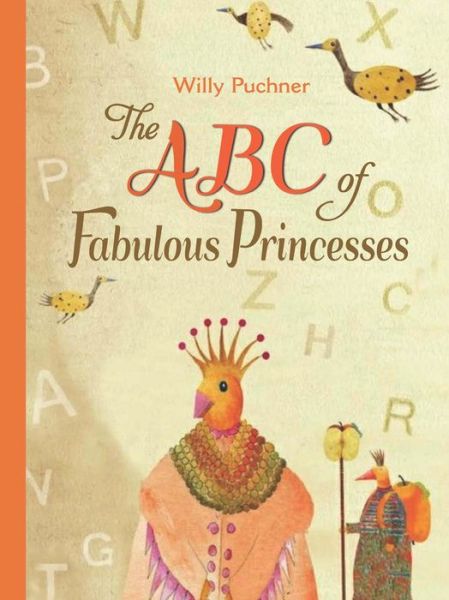 Cover for Willy Puchner · The ABC of Fabulous Princesses (Hardcover Book) (2014)