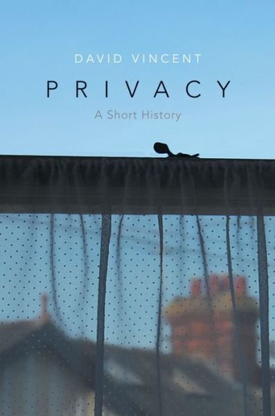Cover for Vincent, David (The Open University) · Privacy: A Short History (Paperback Bog) (2016)