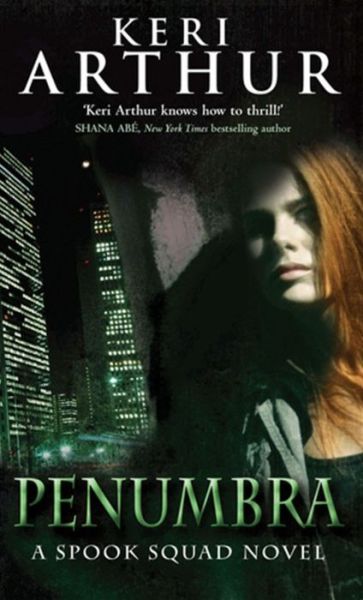 Cover for Keri Arthur · Penumbra: Number 3 in series - Spook Squad Trilogy (Pocketbok) (2009)