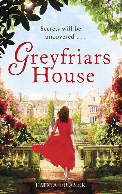 Greyfriars House - Emma Fraser - Books - Little, Brown Book Group - 9780751566130 - August 9, 2018