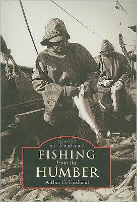 Cover for Arthur G. Credland · Fishing from the Humber: Images of England (Paperback Book) (2003)