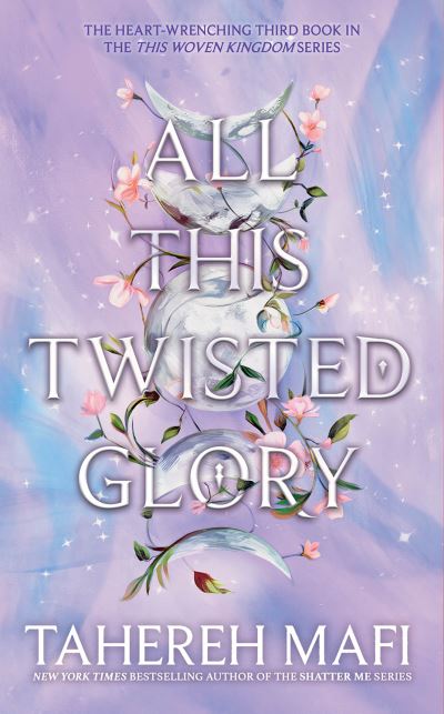 Cover for Tahereh Mafi · All This Twisted Glory - This Woven Kingdom (Hardcover Book) (2024)