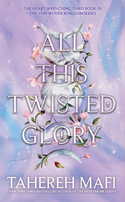 All This Twisted Glory - This Woven Kingdom - Tahereh Mafi - Bøger - HarperCollins Publishers - 9780755500130 - 15. februar 2024