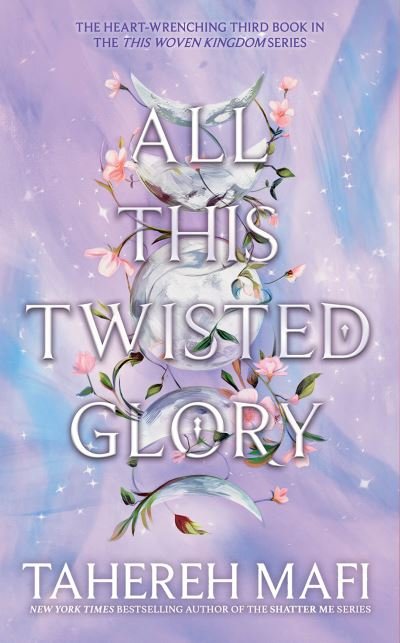 All This Twisted Glory - This Woven Kingdom - Tahereh Mafi - Books - HarperCollins Publishers - 9780755500130 - February 15, 2024