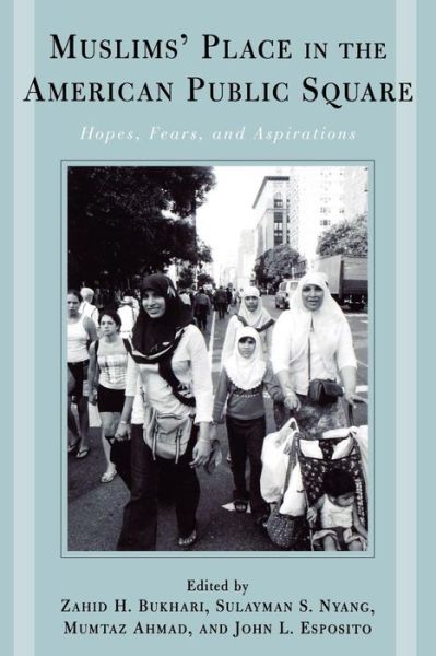 Cover for Zahid Hussain Bukhari · Muslims' Place in the American Public Square: Hopes, Fears, and Aspirations (Paperback Book) (2004)