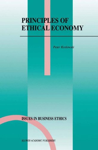 Cover for P. Koslowski · Principles of Ethical Economy - Issues in Business Ethics (Hardcover Book) [2001 edition] (2000)