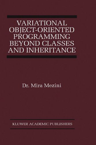 Cover for Mira Mezini · Variational Object-oriented Programming Beyond Classes and Inheritance - the Springer International Series in Engineering and Computer Science (Hardcover Book) (1998)