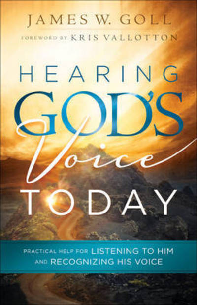 Cover for James W. Goll · Hearing God's Voice Today – Practical Help for Listening to Him and Recognizing His Voice (Paperback Book) (2016)