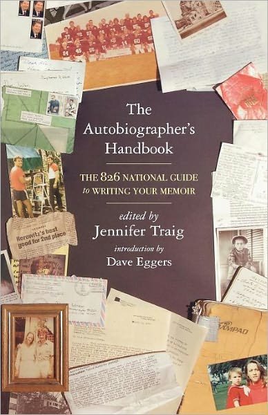 Cover for Jennifer Traig · The Autobiographer's Handbook: the 826 National Guide to Writing Your Memoir (Taschenbuch) (2008)