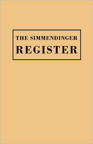 True and Authentic Register of Persons . . . Who in the Year 1709 Journeyed . . . - Ulrich Simmendinger - Books - Genealogical Publishing Company - 9780806303130 - April 12, 2011