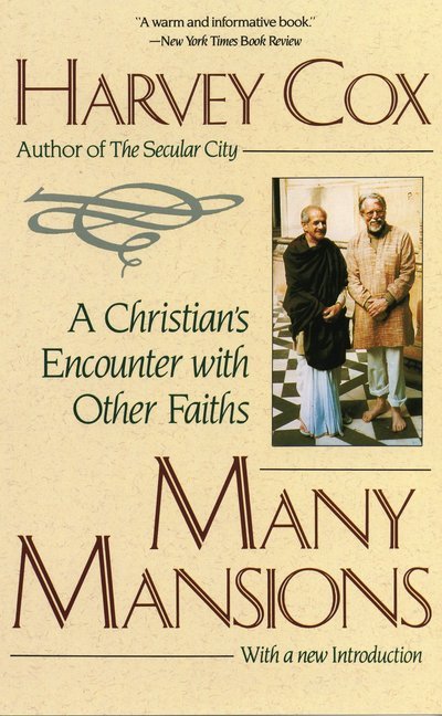 Many Mansions: A Christian's Encounter with Other Faiths - Harvey Cox - Books - Beacon Press - 9780807012130 - December 1, 1991