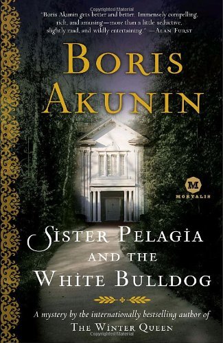 Cover for Boris Akunin · Sister Pelagia and the White Bulldog (Paperback Book) [F 1st Printing edition] (2007)
