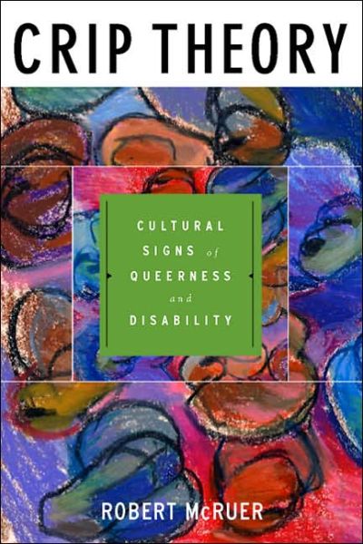 Cover for Robert McRuer · Crip Theory: Cultural Signs of Queerness and Disability - Cultural Front (Paperback Book) (2006)