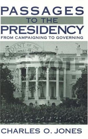 Cover for Charles O. Jones · Passages to the Presidency: From Campaigning to Governing (Paperback Book) [First edition] (1998)