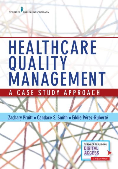 Cover for Pruitt, Zachary, PhD, MHA, FACHE · Healthcare Quality Management: A Case Study Approach (Paperback Book) (2020)