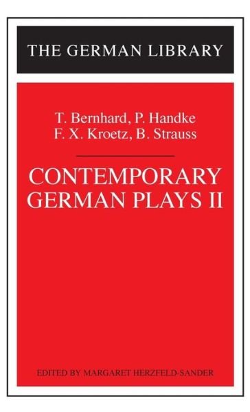 Cover for Herzfeld-Sander Margaret · Contemporary German Plays II: T. Bernhard, P. Handke, F.X. Kroetz, B. Strauss - German Library (Innbunden bok) (2002)