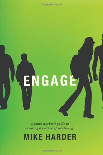 Cover for Mike Harder · Engage: a Youth Worker's Guide to Creating a Culture of Mentoring (Paperback Book) (2012)