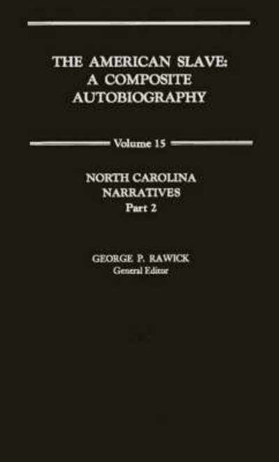 Cover for Che Rawick · The American Slave: North Carolina Narratives Part 2, Vol. 15 (Hardcover Book) (1972)