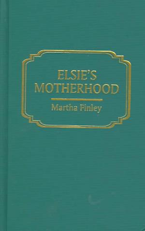 Cover for Martha Finley · Elsie's Motherhood (Original Elsie Classics) (Hardcover Book) (1976)