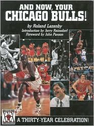 Cover for Roland Lazenby · And Now, Your Chicago Bulls: A 30-year Celebration (Innbunden bok) (1995)