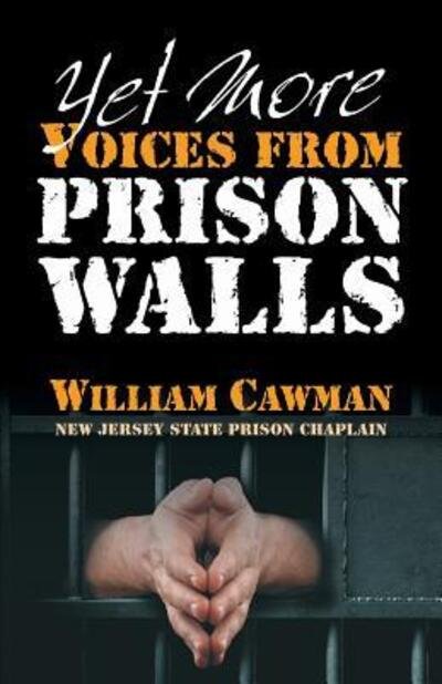Cover for William Cawman · Yet More Voices from Prison Walls (Paperback Book) (2018)