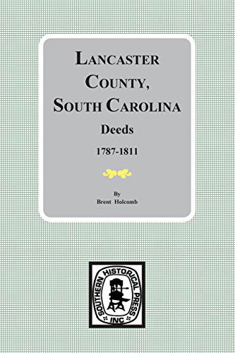 Cover for Brent H. Holcomb · Lancaster County, Sc Deeds 1787-1811. (Paperback Book) (2014)