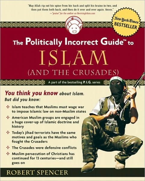 Cover for Robert Spencer · The Politically Incorrect Guide to Islam (And the Crusades) - The Politically Incorrect Guides (Paperback Book) (2005)