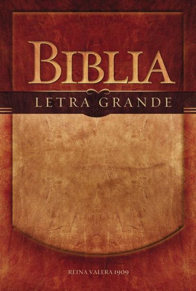 Biblia Letra Grande-RV 1909 - Rvr 1909- Reina Valera 1909 - Bücher - Thomas Nelson Publishers - 9780899220130 - 1. November 2006