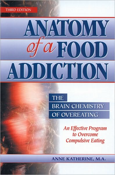 Cover for Katherine, M.A., Anne · Anatomy of a Food Addiction: The Brain Chemistry of Overeating (Paperback Book) [Third edition] (1997)