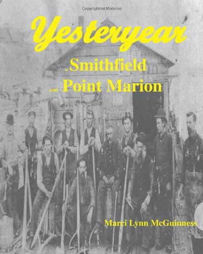 Cover for L. Mcguinness Marci · Yesteryear in Smithfield and Point Marion (Taschenbuch) (2008)