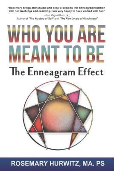 Who You Are Meant To Be - Rosemary Hurwitz - Books - Transcendent Publishing - 9780960050130 - December 17, 2018