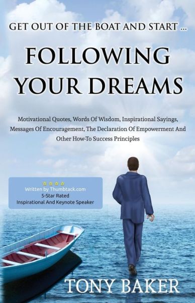 Cover for Tony Baker · Get Out Of The Boat And Start Following Your Dreams (Paperback Book) (2015)