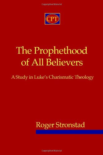 Cover for Roger Stronstad · The Prophethood of All Believers: a Study in Luke's Charismatic Theology (Paperback Book) (2010)