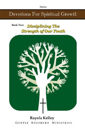 Cover for Rayola Kelley · Disciplining the Strength of Our Youth (Paperback Book) (2014)