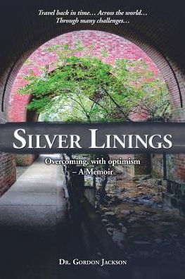 Cover for Gordon Jackson · Silver Linings: Overcoming, with Optimism - a Memoir (Paperback Book) (2015)