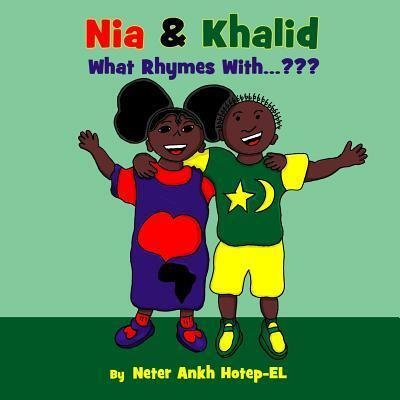 Cover for Neter Ankh Hotep-El · Nia &amp; Khalid What Rhymes With... (Paperback Bog) (2016)