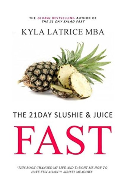 Cover for Kyla Latrice Tennin · The 21 Day Slushie &amp; Juice Fast (Hardcover Book) (2014)