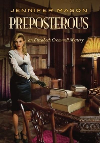 Jennifer Mason · Preposterous (Hardcover Book) (2022)