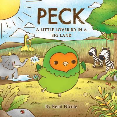 Cover for Remi Nicole · Peck - A Little Lovebird In A Big Land (Pocketbok) (2019)