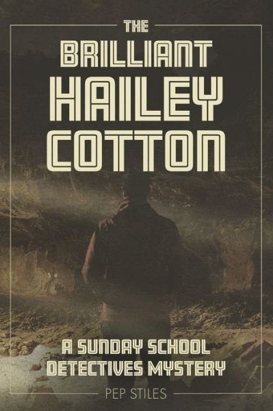 Cover for Pep Stiles · The Brilliant Hailey Cotton (Pocketbok) (2022)