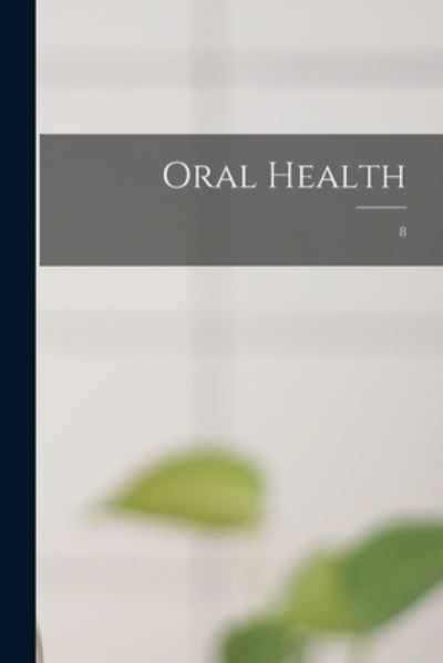 Cover for Anonymous · Oral Health; 8 (Paperback Bog) (2021)