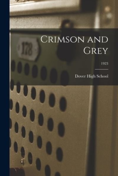 Cover for Ohio) Dover High School (Dover · Crimson and Grey; 1923 (Pocketbok) (2021)
