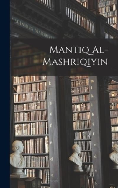 Cover for 980-1037 Avicenna · Mantiq Al-Mashriqiyin (Bog) (2022)
