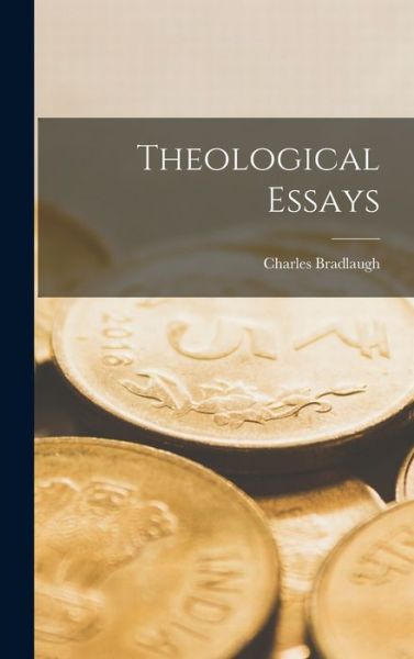 Cover for Charles Bradlaugh · Theological Essays (Book) (2022)